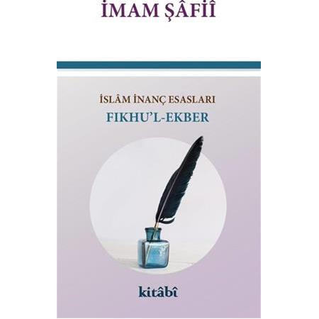 Fıkhu'l Ekber İslam İnanç Esasları  İmam Şafii Kitabi Yayınevi