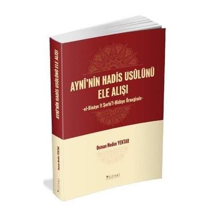 Ayni'nin Hadis Usulünü Ele Alışı Osman Nedim Yektar