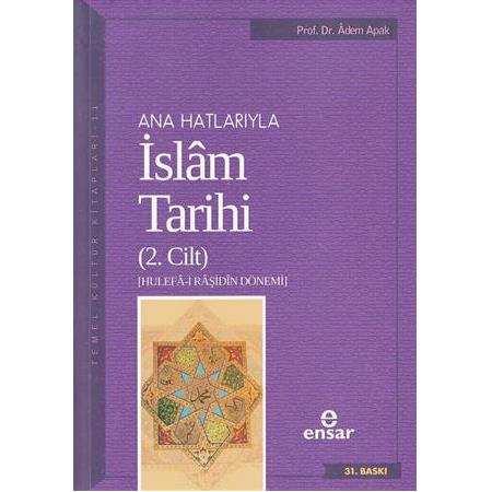 Anahatlarıyla İslam Tarihi 2 Adem Apak