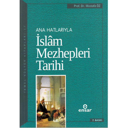 Anahatlarıyla İslam Mezhepleri Tarihi-Mustafa Öz