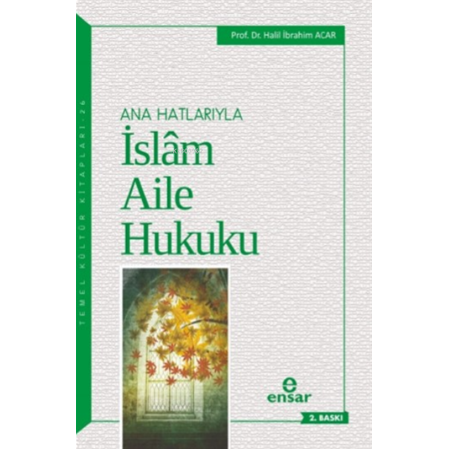 Anahatlarıyla İslam Aile Hukuku-H. İbrahim Acar