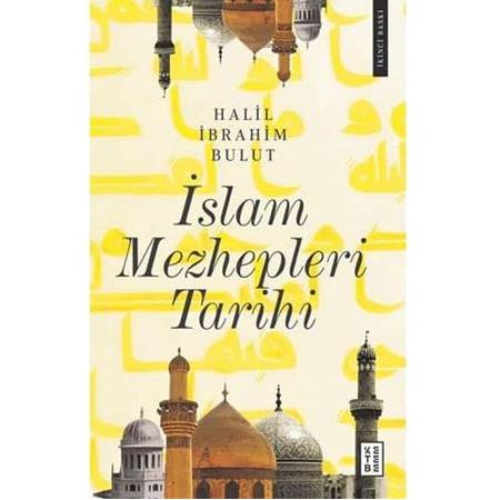 İslam Mezhepleri Tarihi-Halil İbrahim Bulut