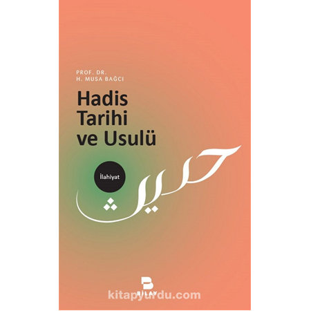 Hadis Tarihi ve Usulü-H. Musa BAĞCI