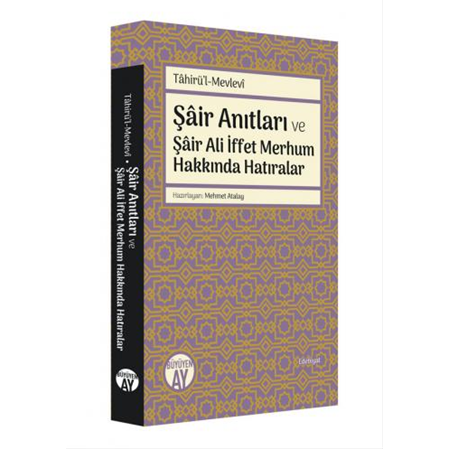 Şâir Anıtları ve Şâir Ali İffet Merhum Hakkında Hatıralar