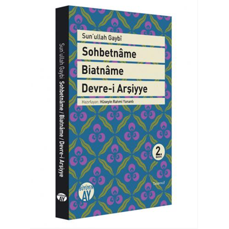 Sohbetnâme - Biatnâme - Devre-i Arşiyye