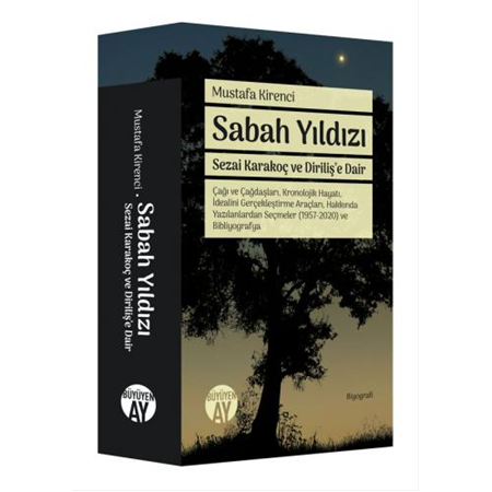 Sabah Yıldızı Sezai Karakoç ve Diriliş’e Dair