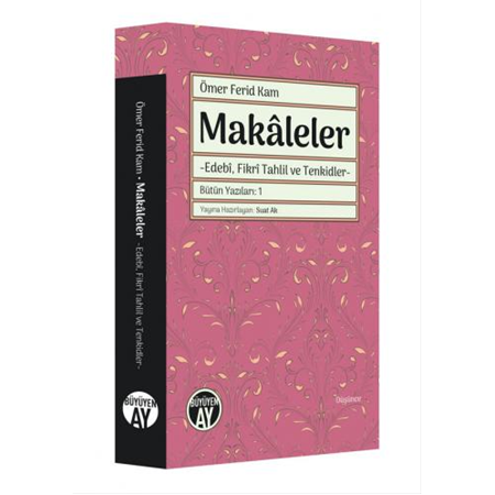Makâleler -Edebî, Fikrî Tahlil ve Tenkidler-