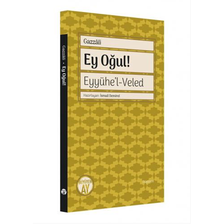 Ey Oğul! - Eyyühe’l-Veled