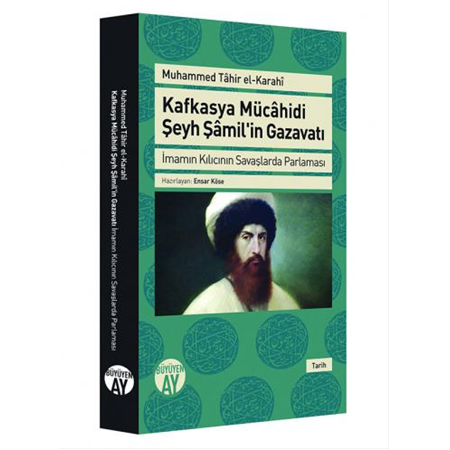 Kafkasya Mücâhidi Şeyh Şâmil'in Gazavatı