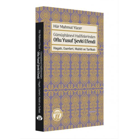 Gümüşhânevî Halîfelerinden Oflu Yusuf Şevki Efendi